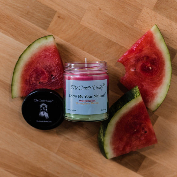 Show Me Your Melons- Watermelon- Honeydew - 6 Ounce Jar Candle- 40 Hour Burn Time - The Candle Daddy