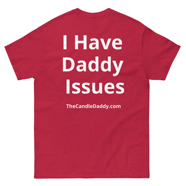 I Have Daddy Issues T-Shirt - The Candle Daddy