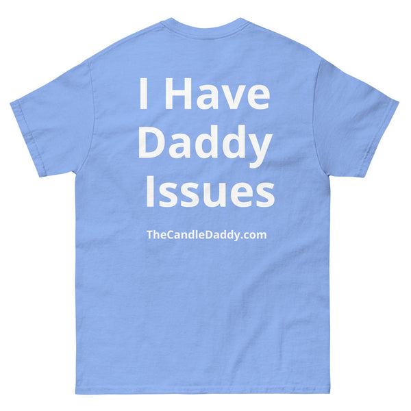 I Have Daddy Issues T-Shirt - The Candle Daddy