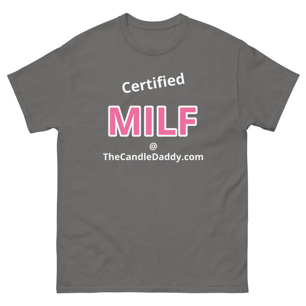 Certified MILF T-Shirt - The Candle Daddy
