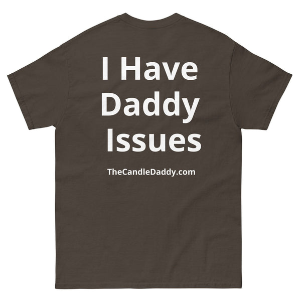 I Have Daddy Issues T-Shirt - The Candle Daddy