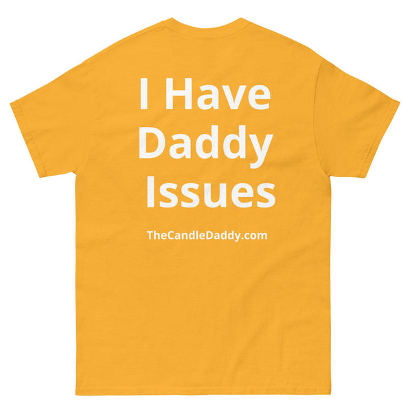 I Have Daddy Issues T-Shirt - The Candle Daddy