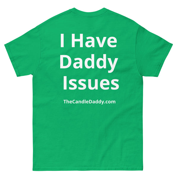 I Have Daddy Issues T-Shirt - The Candle Daddy