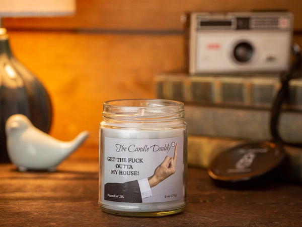 Get The Fuck Outta My House! - Leather Boot In The Ass Scented 6 Ounce Jar Candle- 40 Hour Burn - The Candle Daddy