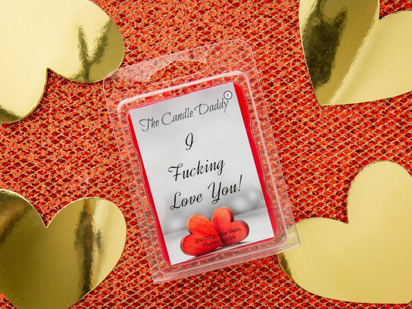 I Fucking Love You! - Valentine's Day Edition - Funny Sea Salt and Orchid Scented Wax Melt Cubes - 2 Ounces - The Candle Daddy