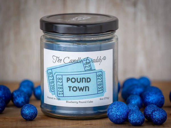 POUND TOWN - BLUEBERRY POUND CAKE SCENTED - FUNNY 6 OZ JAR CANDLE- 40 HOUR BURN TIME - The Candle Daddy