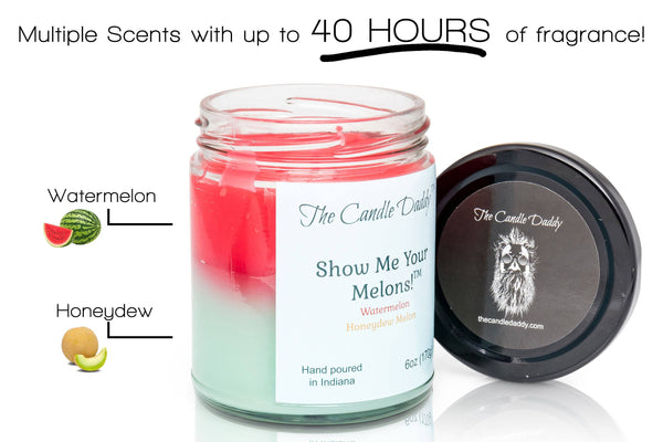 Show Me Your Melons- Watermelon- Honeydew - 6 Ounce Jar Candle- The Candle Daddy- Hand Poured in Indiana.