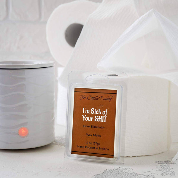 5 pack - I'm Sick of Your Shit - Odor Eliminator Scented Wax Melts 5 (five) 2 oz Packs - The Candle Daddy