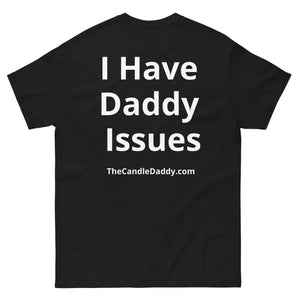I Have Daddy Issues T-Shirt - The Candle Daddy