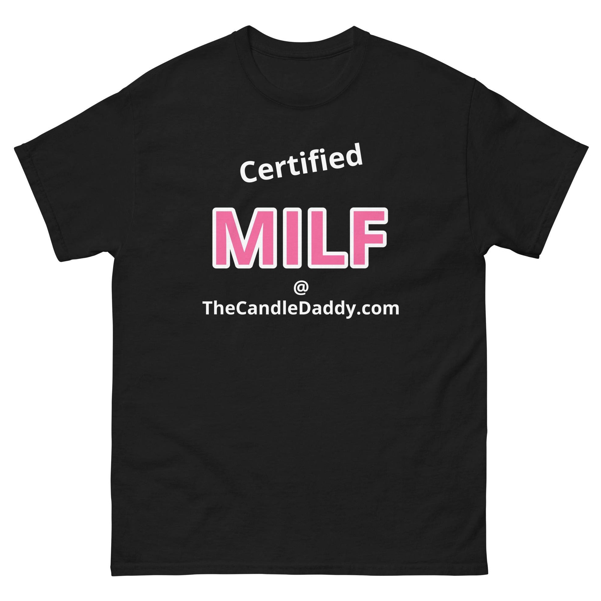 Certified MILF T-Shirt - The Candle Daddy