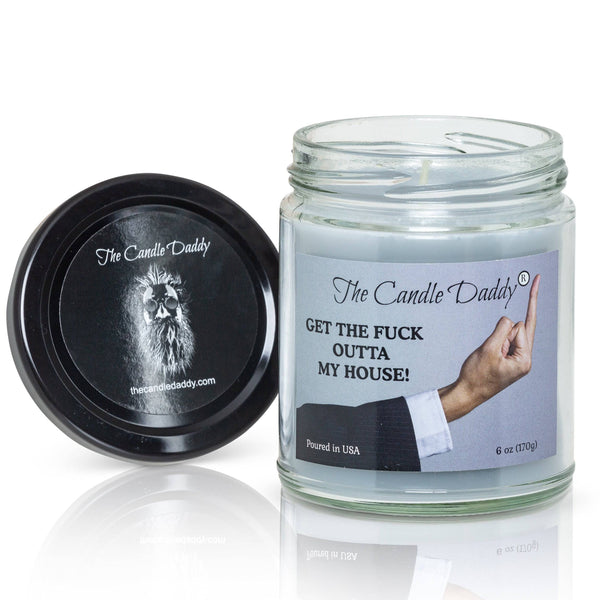 Get The Fuck Outta My House! - Leather Boot In The Ass Scented 6 Ounce Jar Candle- 40 Hour Burn - The Candle Daddy