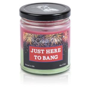 Just Here To Bang - Juicy Summer Watermelon Scented - Funny Double Pour 6 Oz Jar Candle - 40 Hour Burn - The Candle Daddy