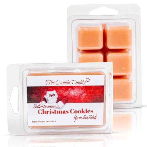Better Be Cookies Up in This Bitch - Funny Christmas Snickerdoodle Scented Wax Melts - 1 Pack - 2 Ounces - 6 Cubes - Blowout