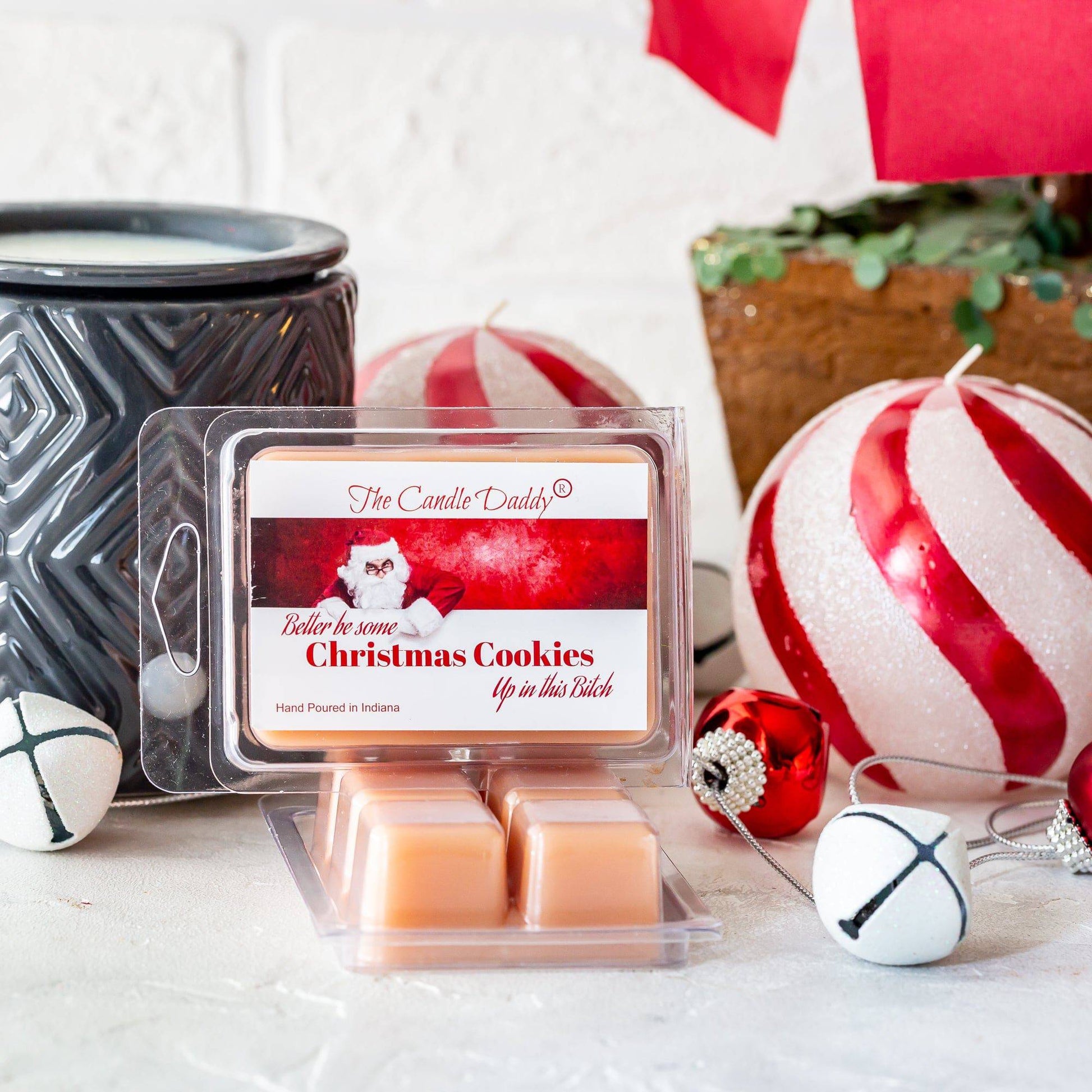 Better Be Cookies Up in This Bitch - Funny Christmas Snickerdoodle Scented Wax Melts - 1 Pack - 2 Ounces - 6 Cubes - The Candle Daddy