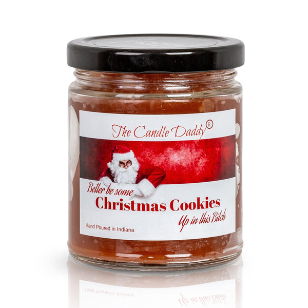 Better Be Some Cookies Up In This Bitch Holiday Candle - Funny Snickerdoodle Cookie Scented Candle - Funny Holiday Candle for Christmas, New Years - Long Burn Time, Holiday Fragrance, Hand Poured in USA - 6oz - The Candle Daddy