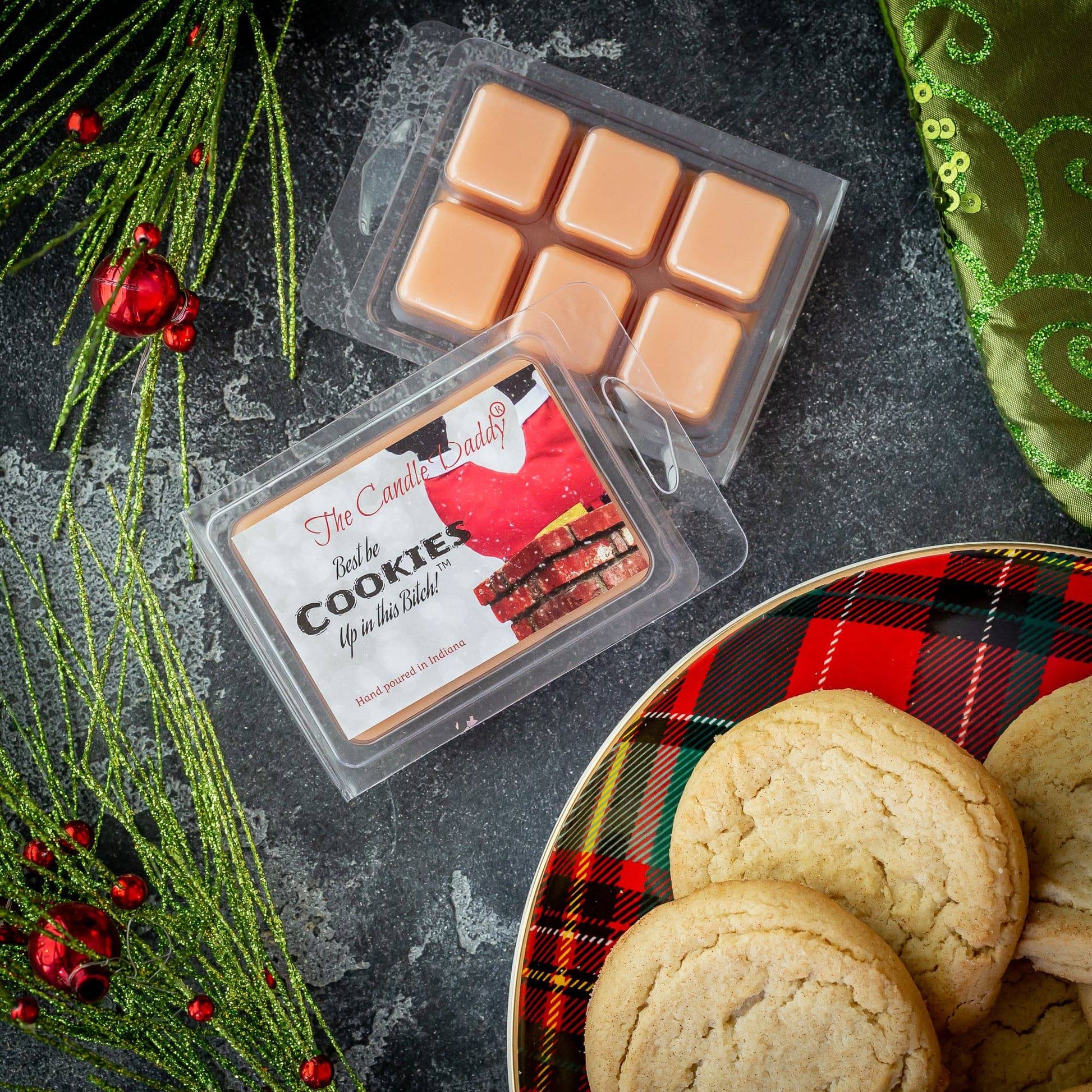 Best Be Cookies Up in This Bitch - Funny Christmas Snickerdoodle Scented Wax Melt - 1 Pack - 2 Ounces - 6 Cubes - The Candle Daddy