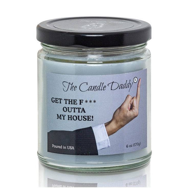 FREE SHIPPING - Get The Fuck Outta My House! - Leather Boot In The Ass Scented 6 Ounce Jar Candle- 40 Hour Burn