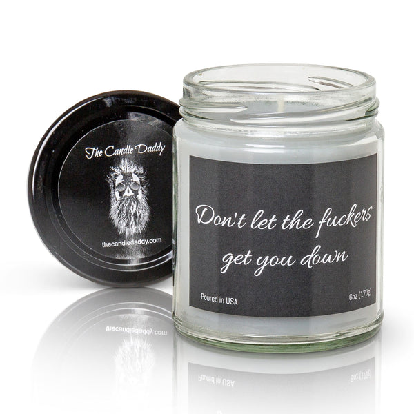FREE SHIPPING - Don't Let the Fuckers Get You Down - 6 Ounce Jar Candle  -Cinnamon Bun Scent