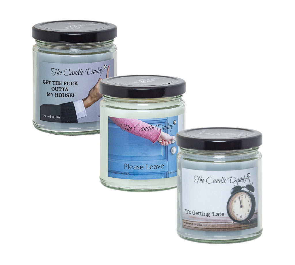 The House Cooling Set- It's Getting Late- Please Leave- & Get the Fuck Outta my House Combo Set- Escalate w/ candle when they need to leave!  Tell 'em they gotta go - The Candle Daddy