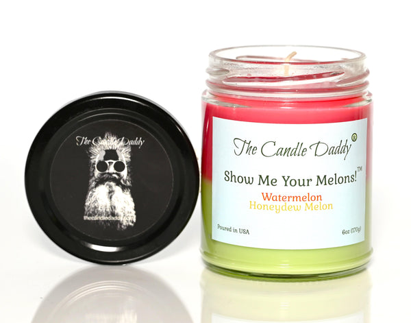 Show Me Your Melons- Watermelon- Honeydew - 6 Ounce Jar Candle- 40 Hour Burn Time - The Candle Daddy