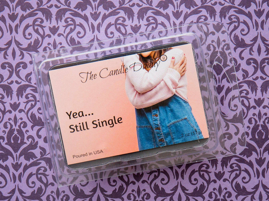 Yea...Still Single- Valentine's Day Edition - Funny Strawberry Guava Scented Wax Melt Cubes - 2 Ounces -Black Colored Melt - The Candle Daddy
