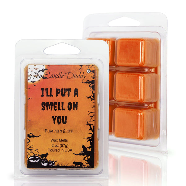 I'll Put A "Smell" On You - Halloween Pumpkin Spice Scented Wax Melt - 1 Pack - 2 Ounces - 6 Cubes - The Candle Daddy