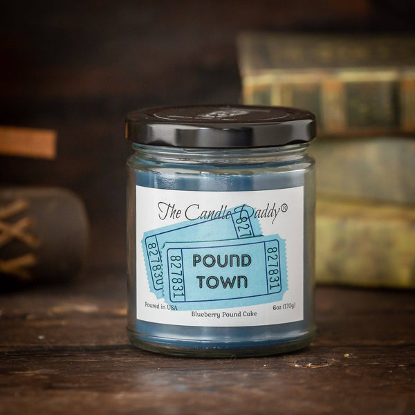 POUND TOWN - BLUEBERRY POUND CAKE SCENTED - FUNNY 6 OZ JAR CANDLE- 40 HOUR BURN TIME - The Candle Daddy