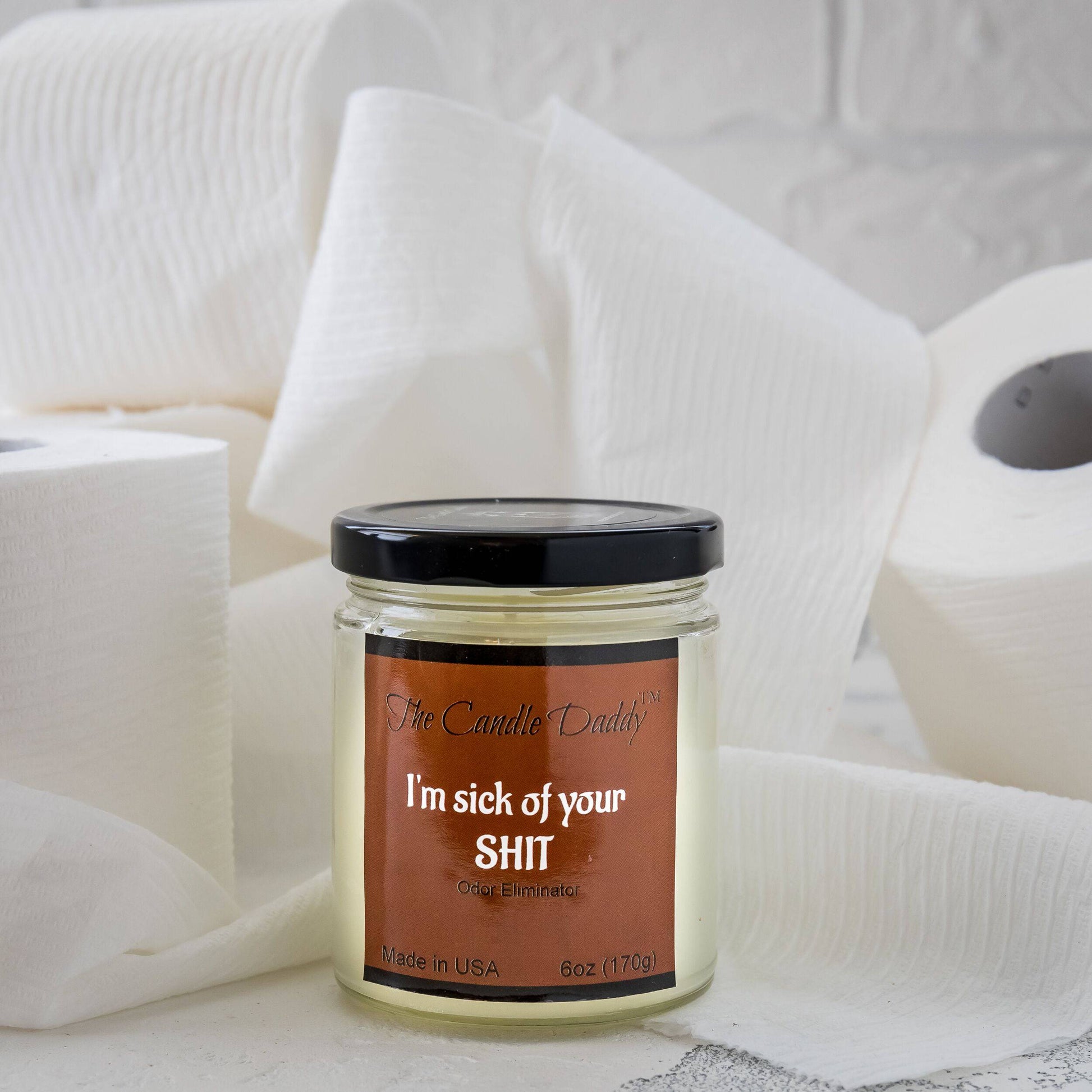 I'm Sick Of Your Shit (Odor Eliminator)  Jar Candle- 6 oz- The Candle Daddy- Hand Poured in Indiana.