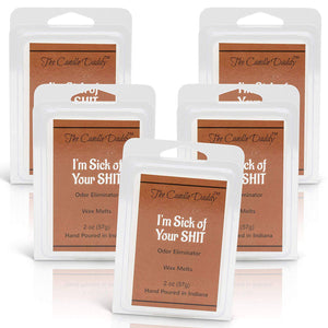5 pack - I'm Sick of Your Shit - Odor Eliminator Scented Wax Melts 5 (five) 2 oz Packs - The Candle Daddy